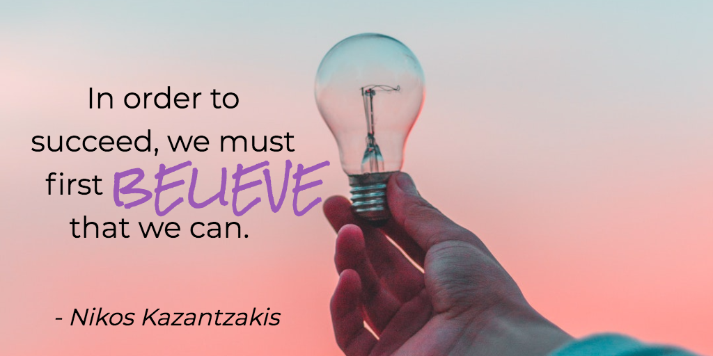 Believe in yourself and "yes you can!"