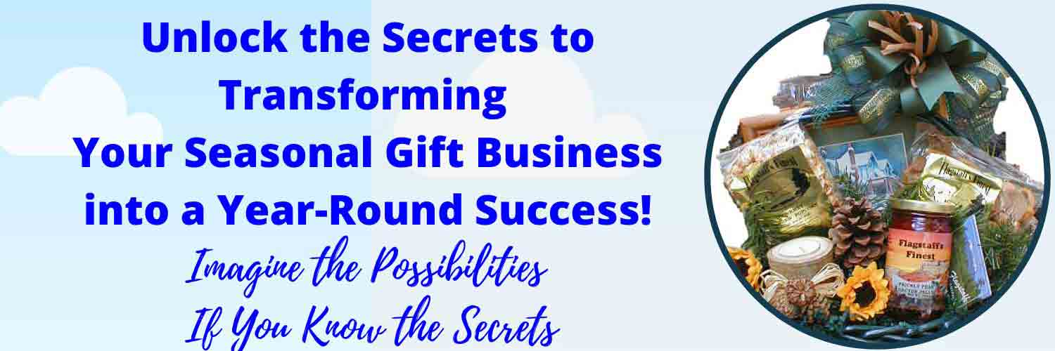 Unlock the secrets to transofrming your seasonL GIFT BUSINESS INTO A YEAR-ROUND SUCCESS