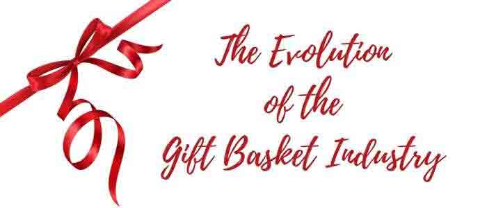 The Evolution of the Gift basket Industry