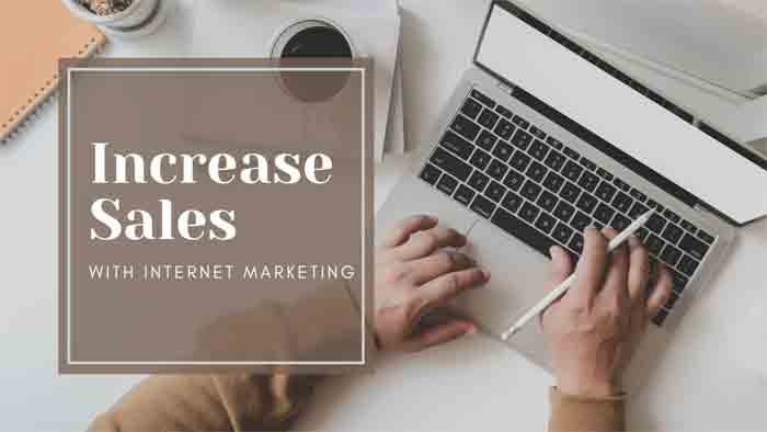 Increase Sales with Internet marketing